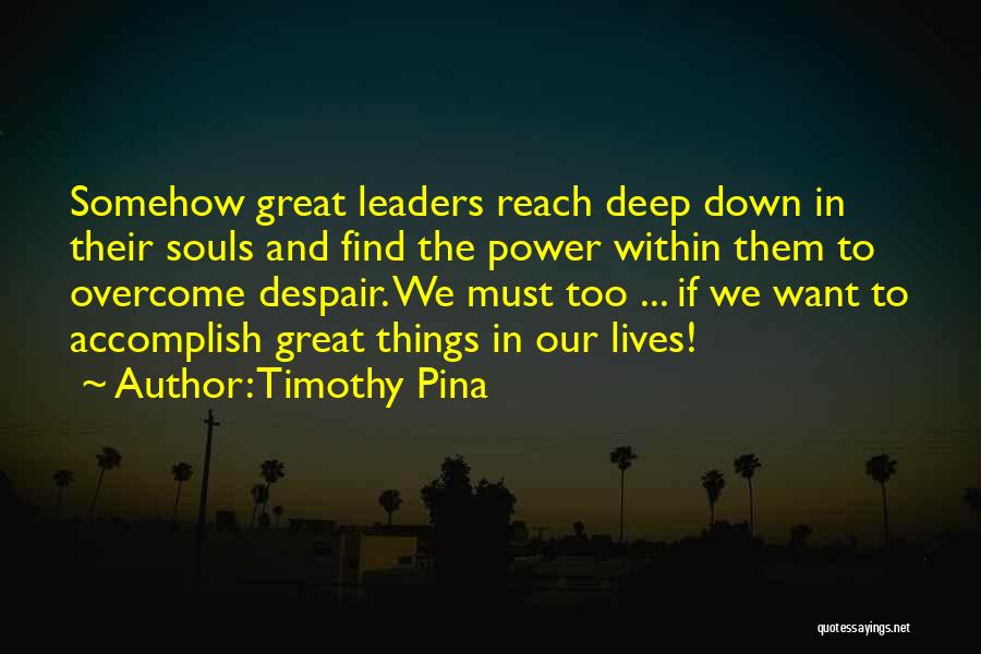 Leaders Inspirational Quotes By Timothy Pina