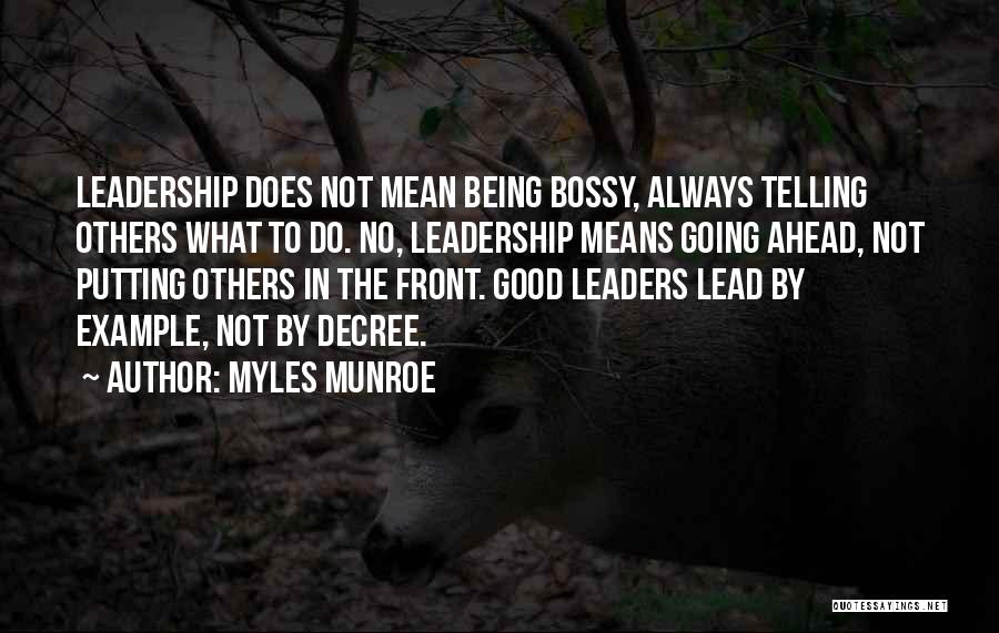 Leaders Lead From The Front Quotes By Myles Munroe