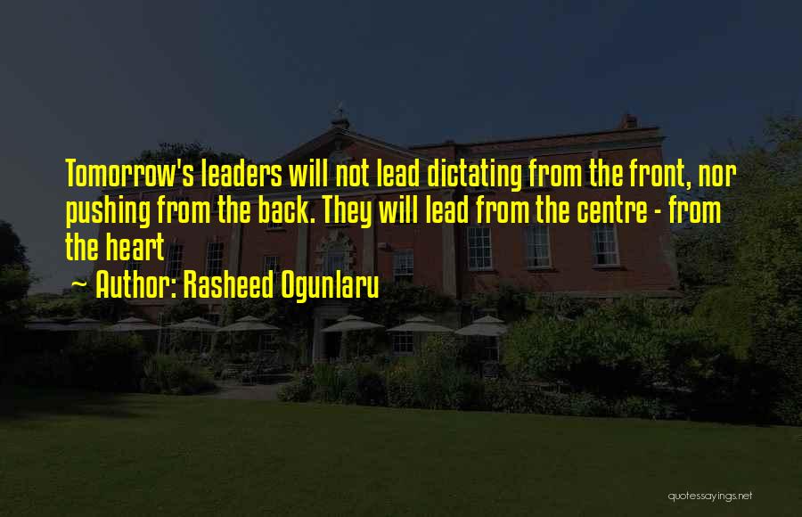 Leaders Lead From The Front Quotes By Rasheed Ogunlaru