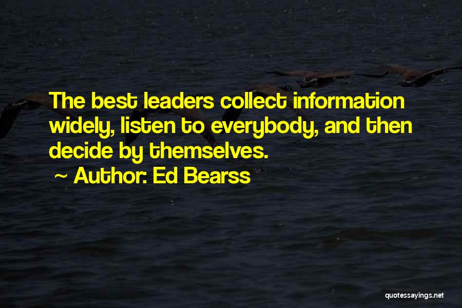 Leaders Listen Quotes By Ed Bearss