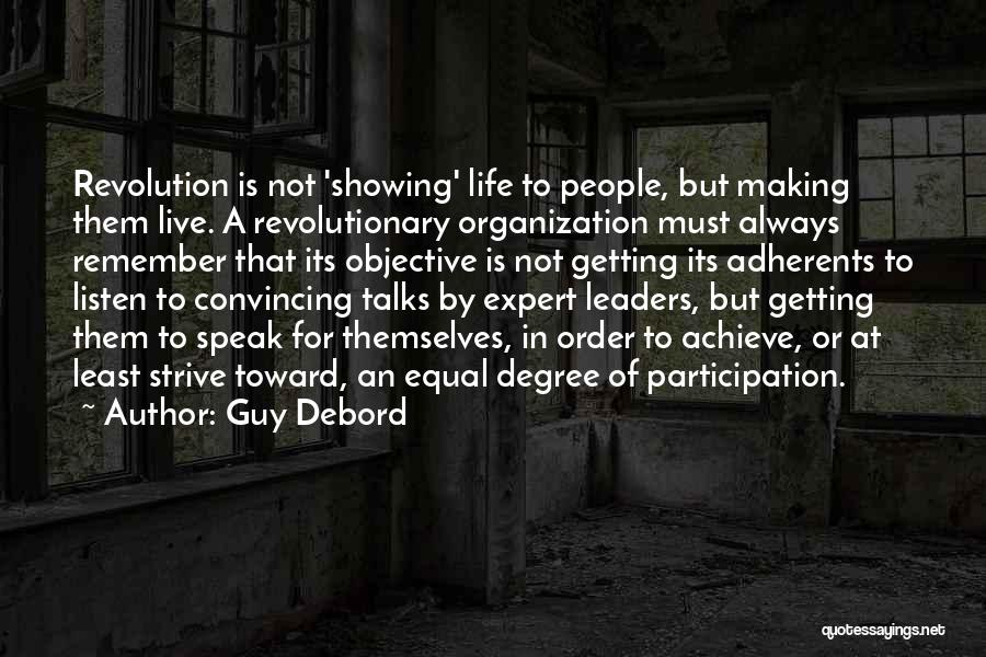 Leaders Listen Quotes By Guy Debord