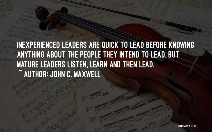 Leaders Listen Quotes By John C. Maxwell