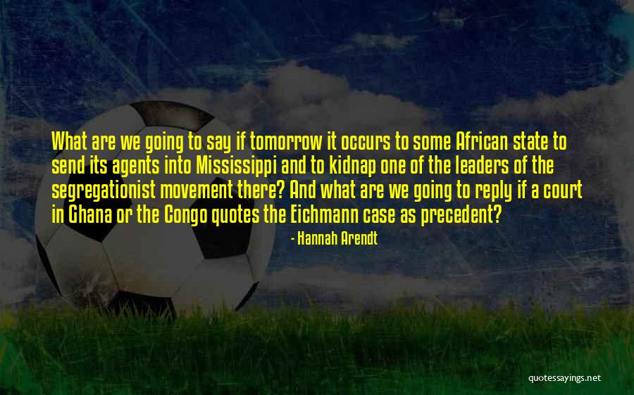 Leaders Of Tomorrow Quotes By Hannah Arendt Leaders Of Tomorrow Quotes By Hannah Arendt