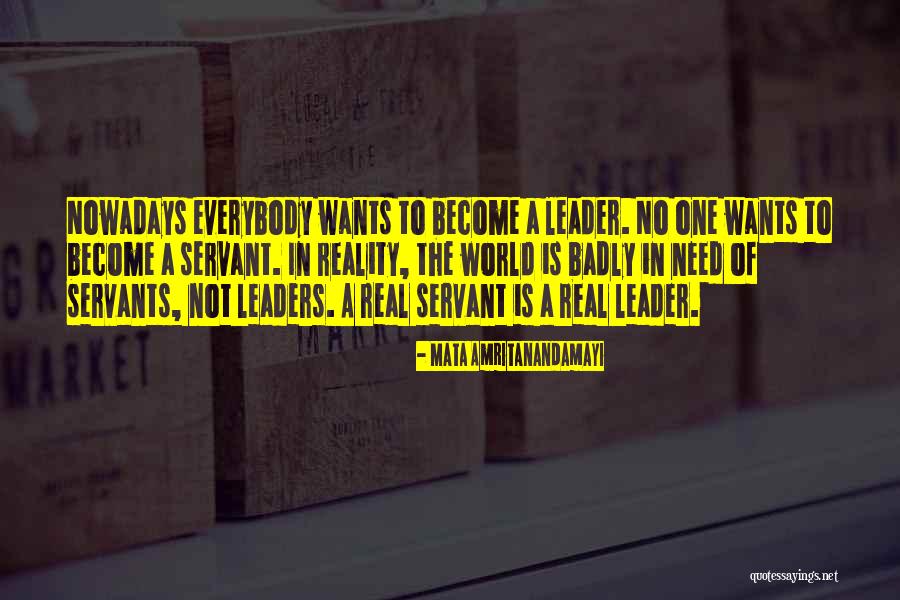 Leaders Servants Quotes By Mata Amritanandamayi Leaders Servants Quotes By Mata Amritanandamayi