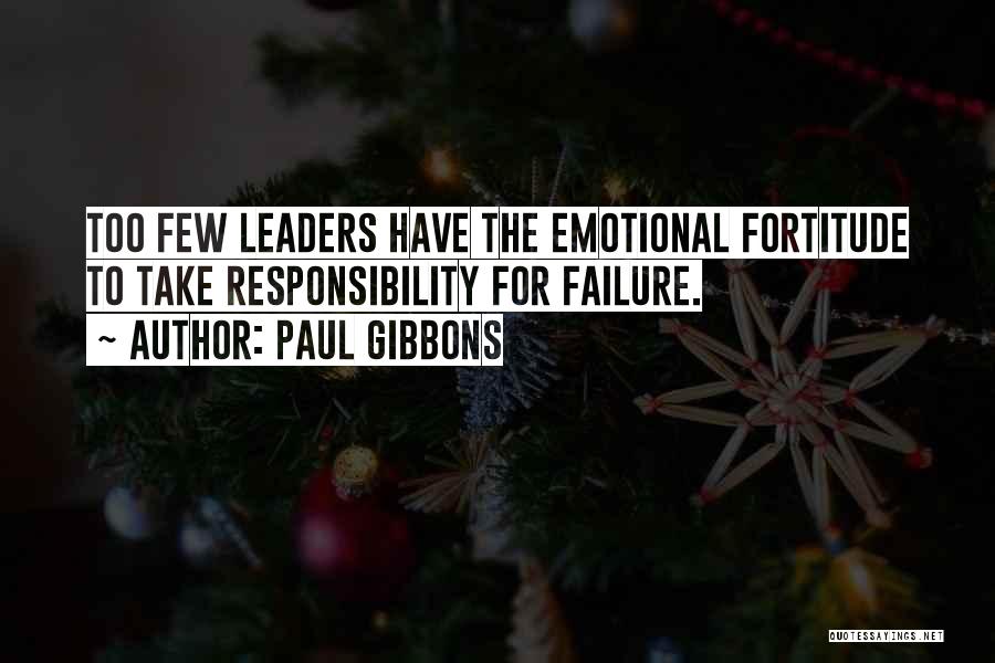 Leaders Take Responsibility Quotes By Paul Gibbons