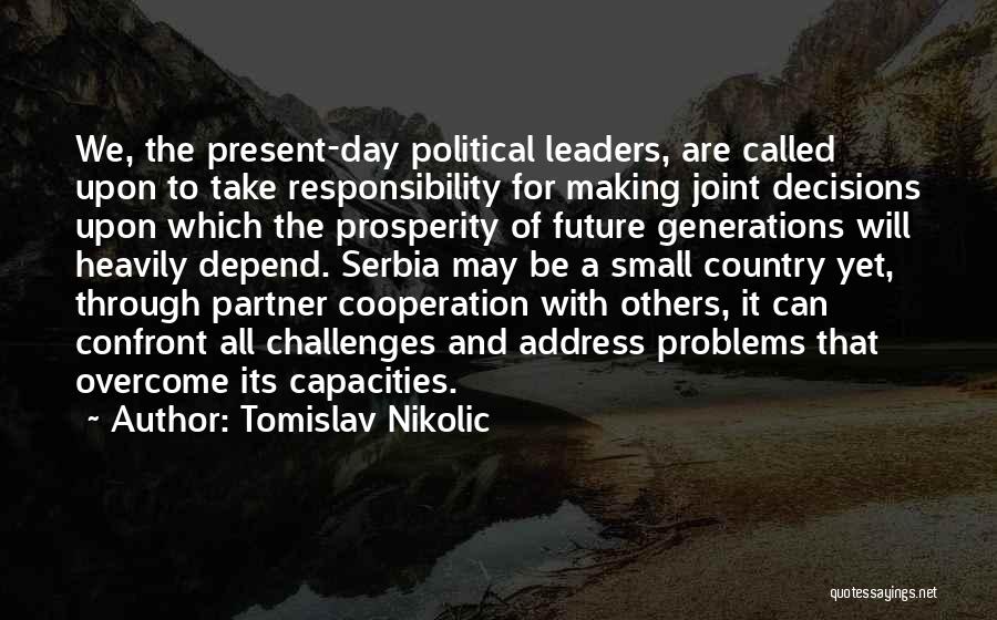 Leaders Take Responsibility Quotes By Tomislav Nikolic