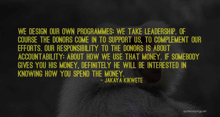 Leadership Accountability Quotes By Jakaya Kikwete Leadership Accountability Quotes By Jakaya Kikwete