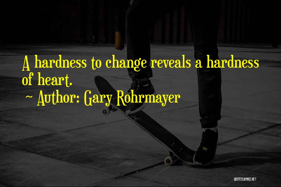 Leadership And Change Management Quotes By Gary Rohrmayer