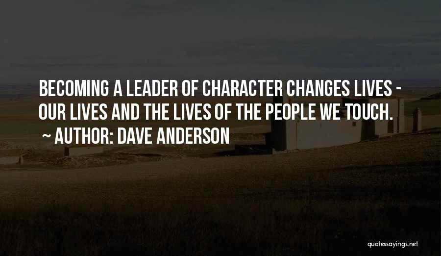 Leadership And Character Quotes By Dave Anderson