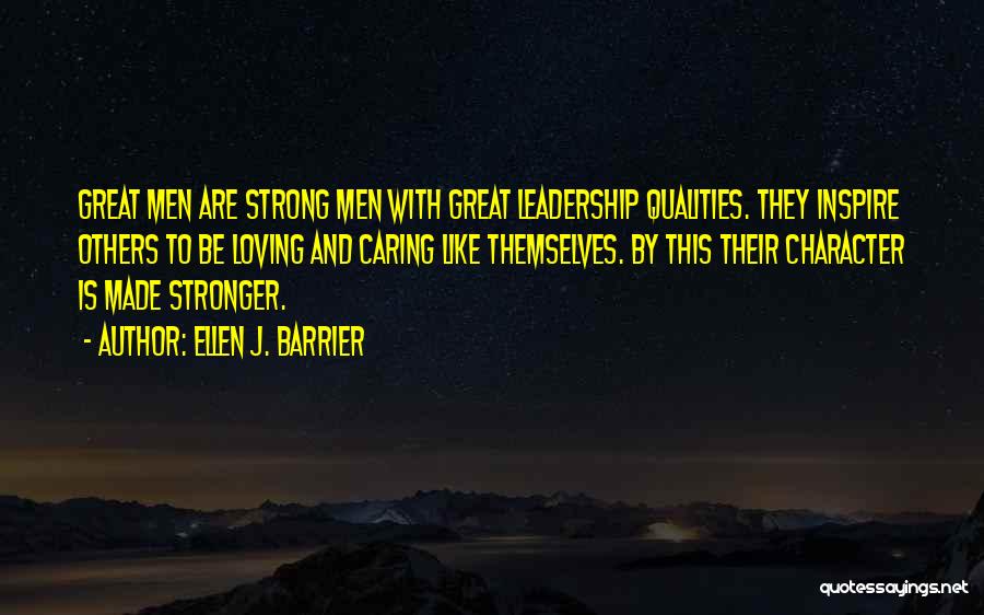 Leadership And Character Quotes By Ellen J. Barrier