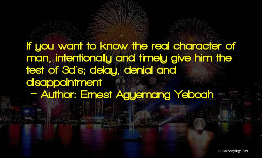 Leadership And Character Quotes By Ernest Agyemang Yeboah