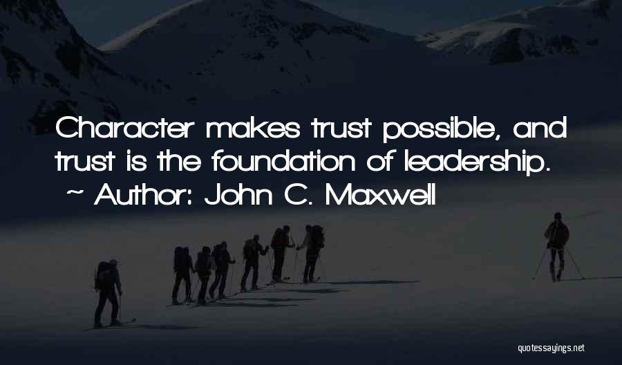 Leadership And Character Quotes By John C. Maxwell