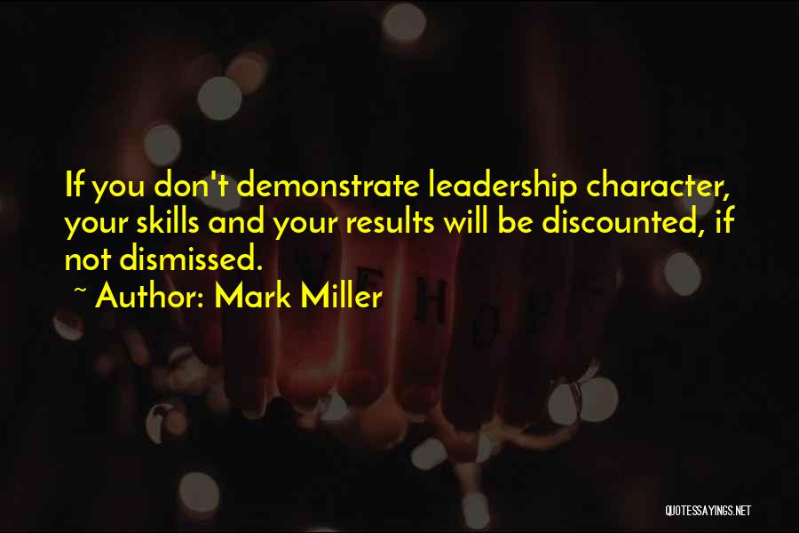 Leadership And Character Quotes By Mark Miller