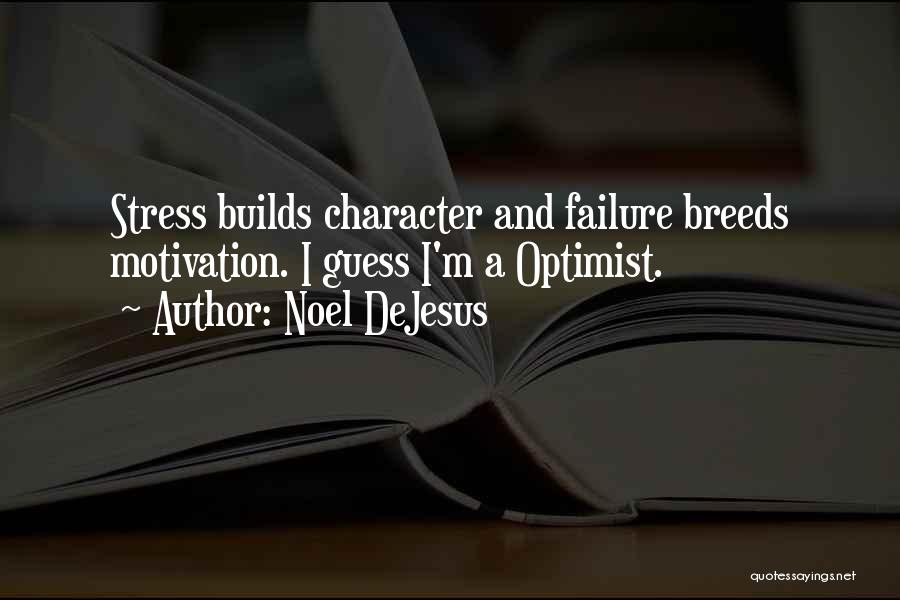 Leadership And Character Quotes By Noel DeJesus