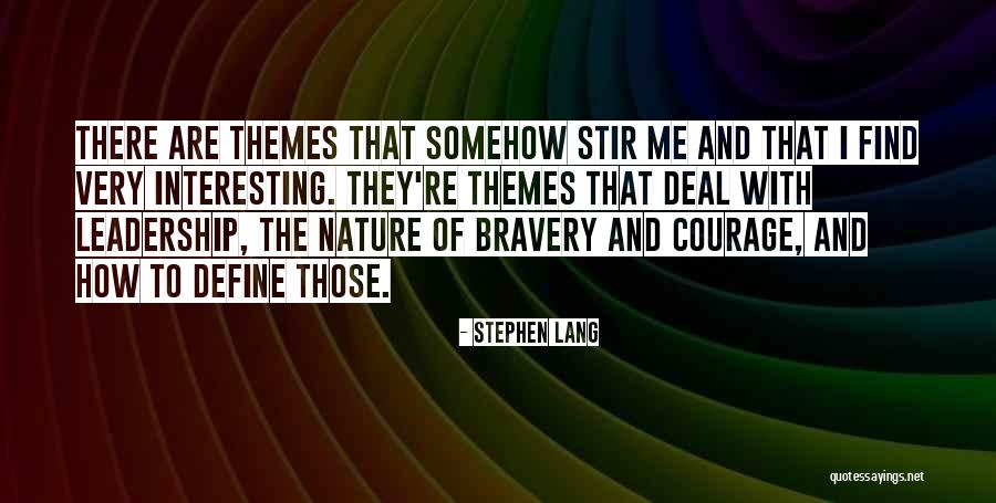 Leadership And Courage Quotes By Stephen Lang Leadership And Courage Quotes By Stephen Lang