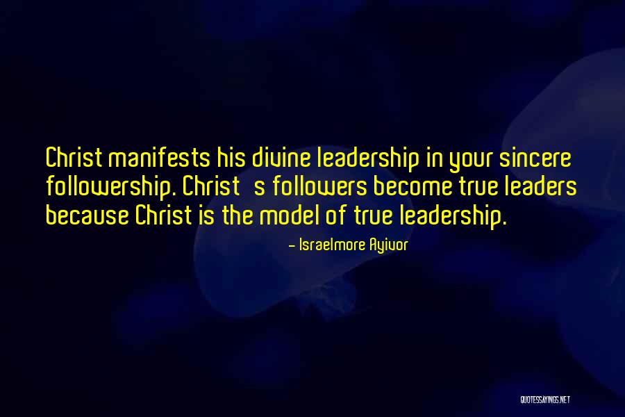 Leadership And Followership Quotes By Israelmore Ayivor Leadership And Followership Quotes By Israelmore Ayivor