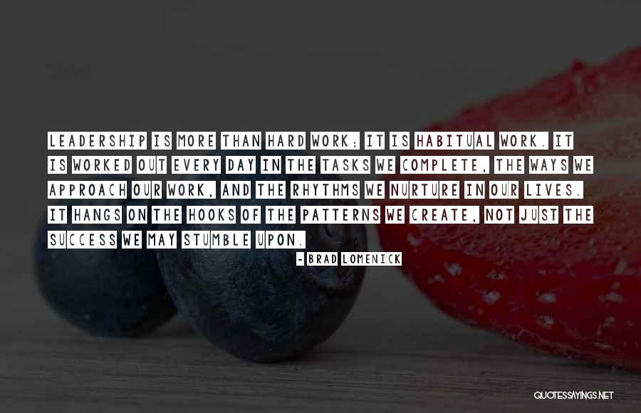 Leadership And Hard Work Quotes By Brad Lomenick Leadership And Hard Work Quotes By Brad Lomenick