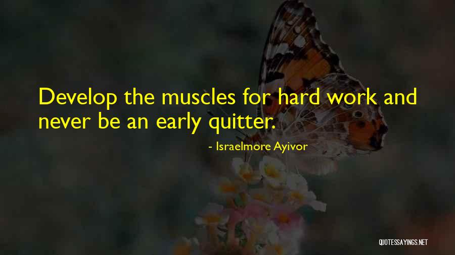 Leadership And Hard Work Quotes By Israelmore Ayivor Leadership And Hard Work Quotes By Israelmore Ayivor