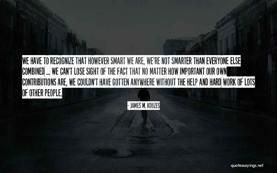 Leadership And Hard Work Quotes By James M. Kouzes Leadership And Hard Work Quotes By James M. Kouzes