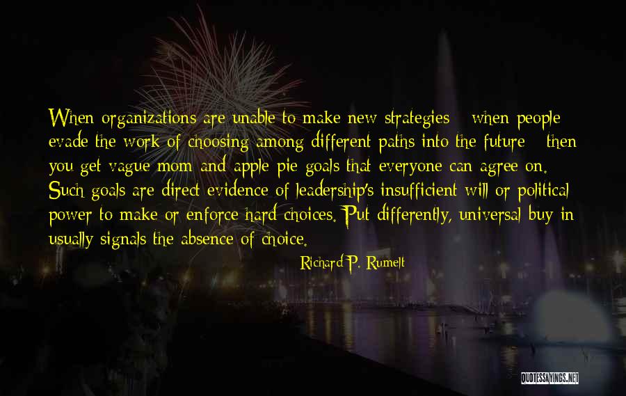 Leadership And Hard Work Quotes By Richard P. Rumelt Leadership And Hard Work Quotes By Richard P. Rumelt