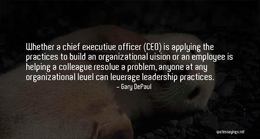 Leadership And Helping Others Quotes By Gary DePaul Leadership And Helping Others Quotes By Gary DePaul