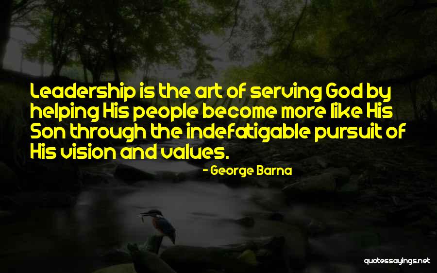 Leadership And Helping Others Quotes By George Barna Leadership And Helping Others Quotes By George Barna