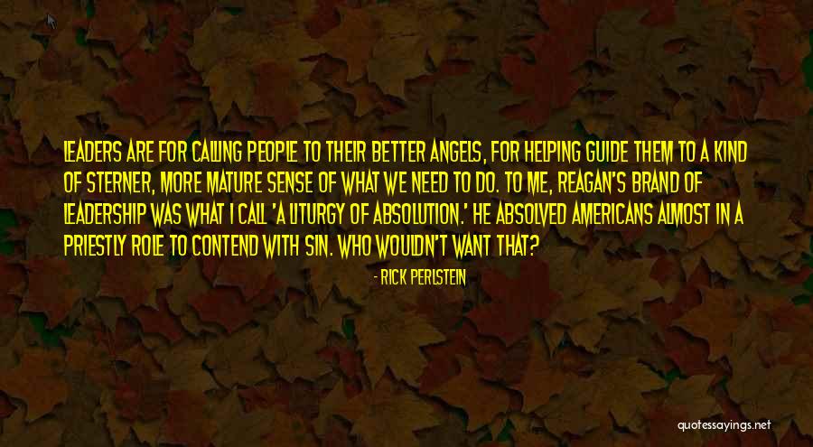 Leadership And Helping Others Quotes By Rick Perlstein Leadership And Helping Others Quotes By Rick Perlstein