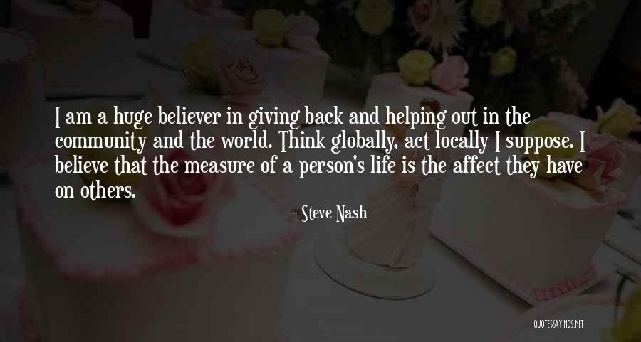 Leadership And Helping Others Quotes By Steve Nash Leadership And Helping Others Quotes By Steve Nash
