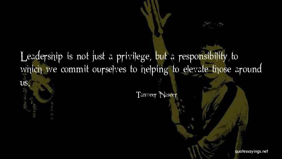 Leadership And Helping Others Quotes By Tanveer Naseer Leadership And Helping Others Quotes By Tanveer Naseer
