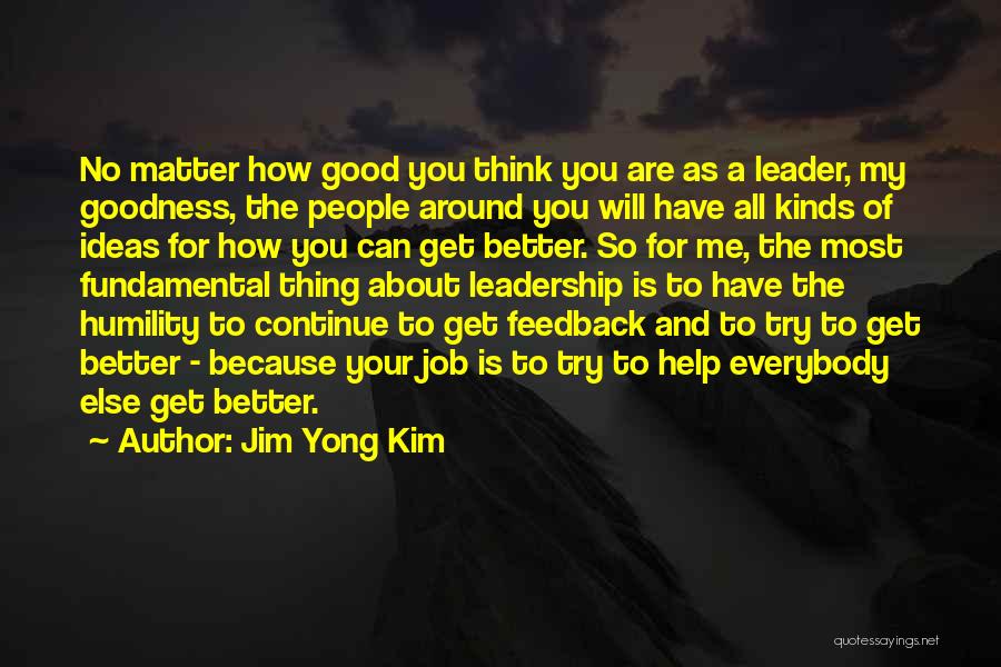 Leadership And Humility Quotes By Jim Yong Kim
