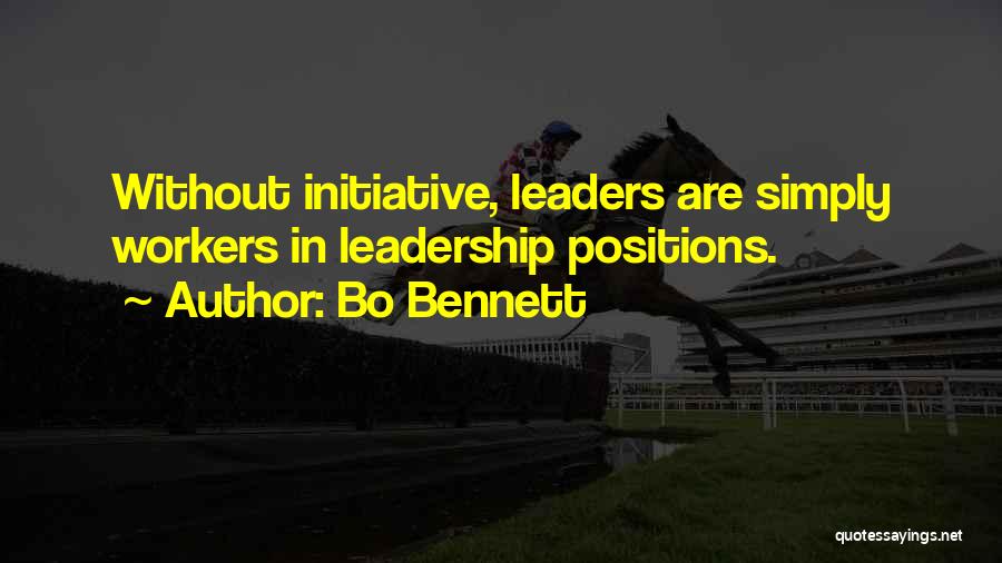 Leadership And Initiative Quotes By Bo Bennett