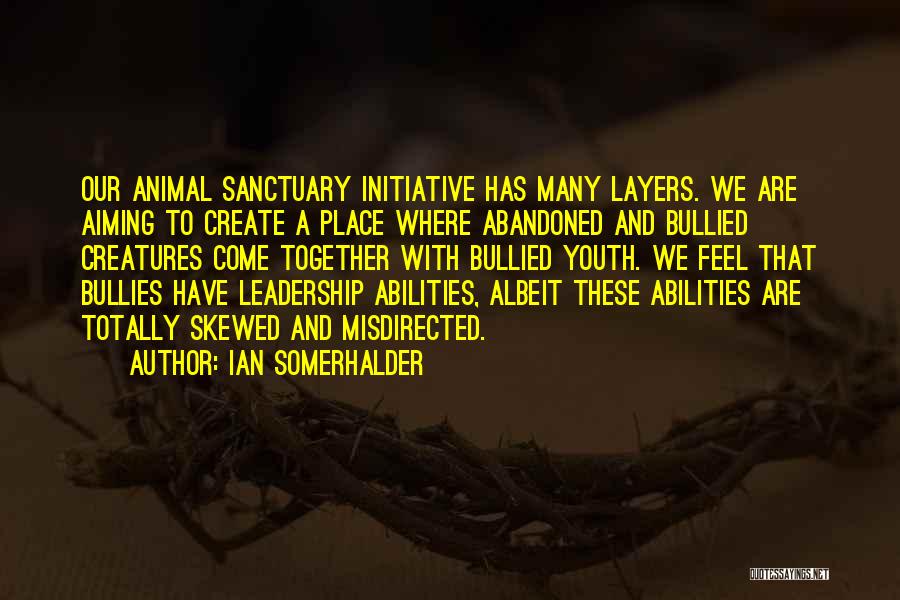 Leadership And Initiative Quotes By Ian Somerhalder