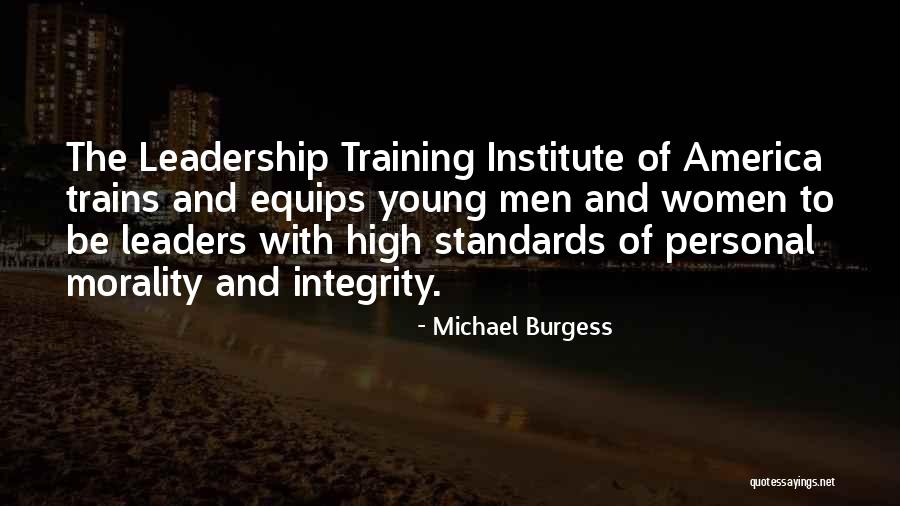 Leadership And Integrity Quotes By Michael Burgess Leadership And Integrity Quotes By Michael Burgess