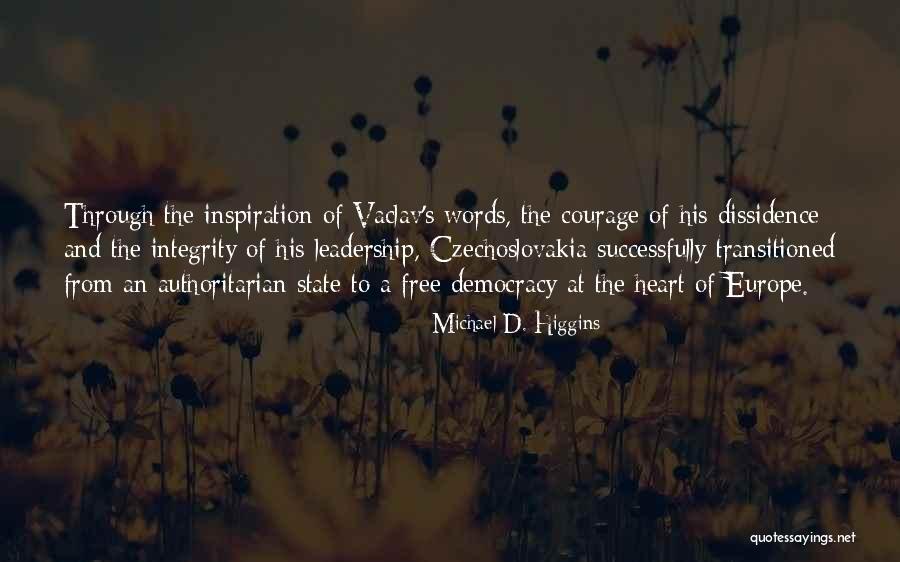 Leadership And Integrity Quotes By Michael D. Higgins Leadership And Integrity Quotes By Michael D. Higgins