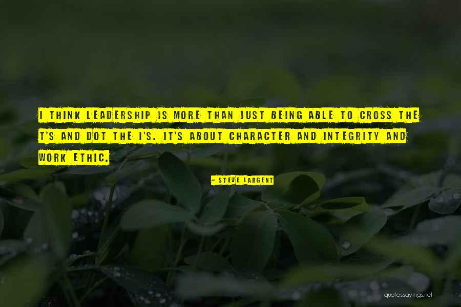 Leadership And Integrity Quotes By Steve Largent