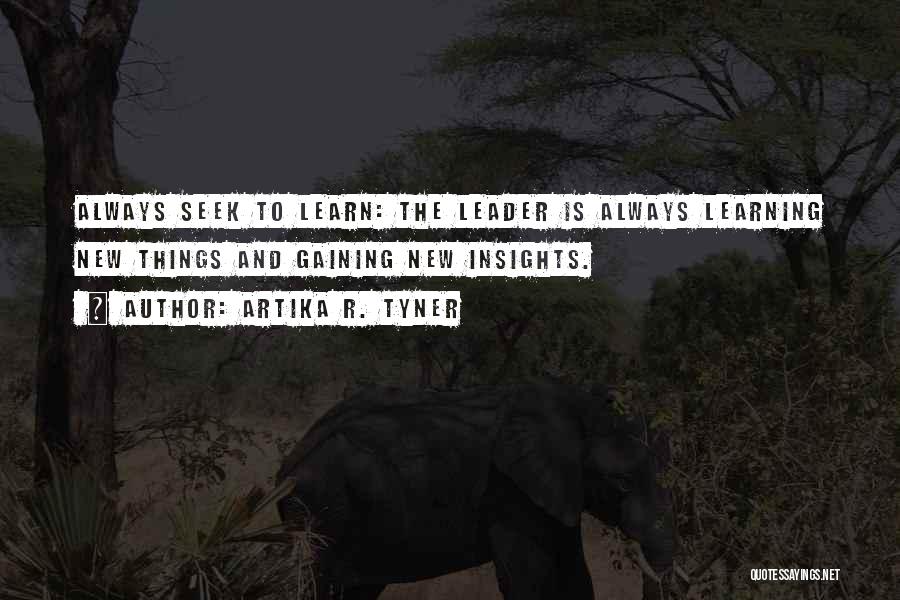 Leadership And Learning Quotes By Artika R. Tyner