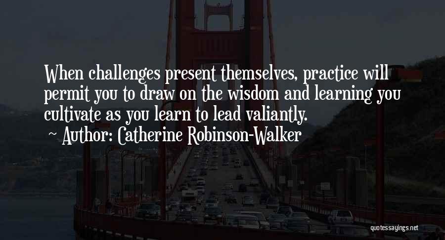 Leadership And Learning Quotes By Catherine Robinson-Walker