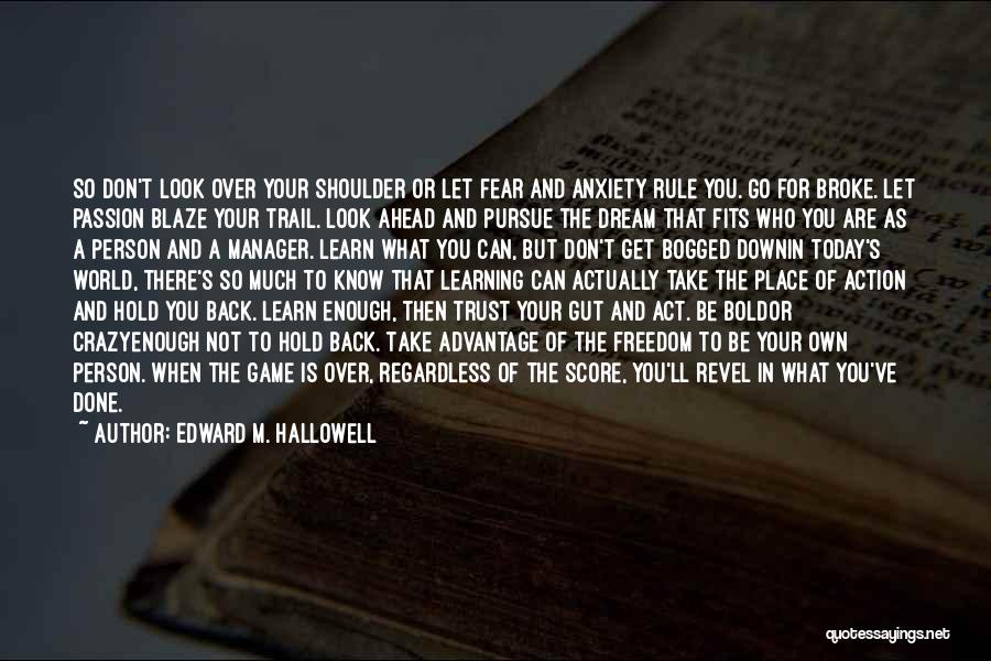 Leadership And Learning Quotes By Edward M. Hallowell Leadership And Learning Quotes By Edward M. Hallowell