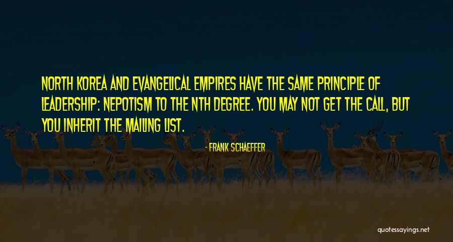 Leadership And Nepotism Quotes By Frank Schaeffer Leadership And Nepotism Quotes By Frank Schaeffer