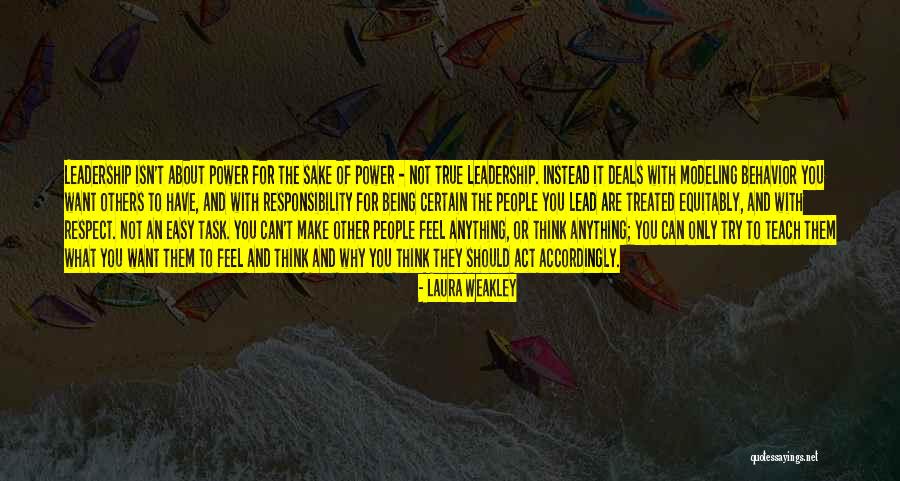 Leadership And Power Quotes By Laura Weakley Leadership And Power Quotes By Laura Weakley