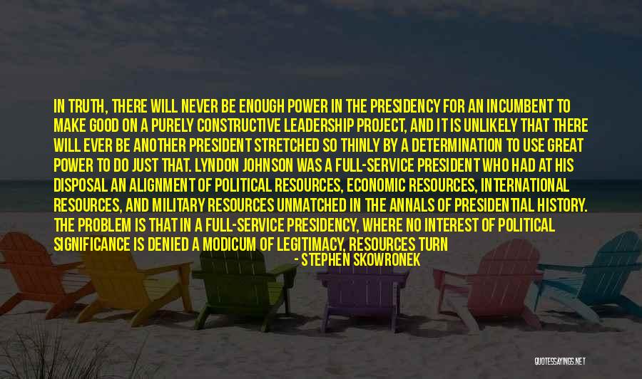 Leadership And Power Quotes By Stephen Skowronek Leadership And Power Quotes By Stephen Skowronek
