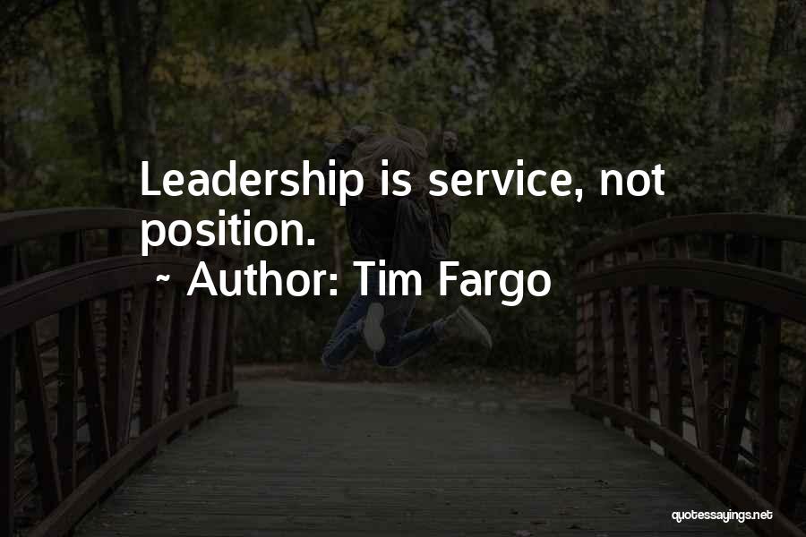 Leadership And Service Quotes By Tim Fargo