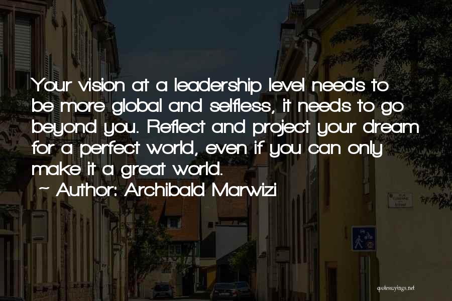 Leadership And Vision Quotes By Archibald Marwizi