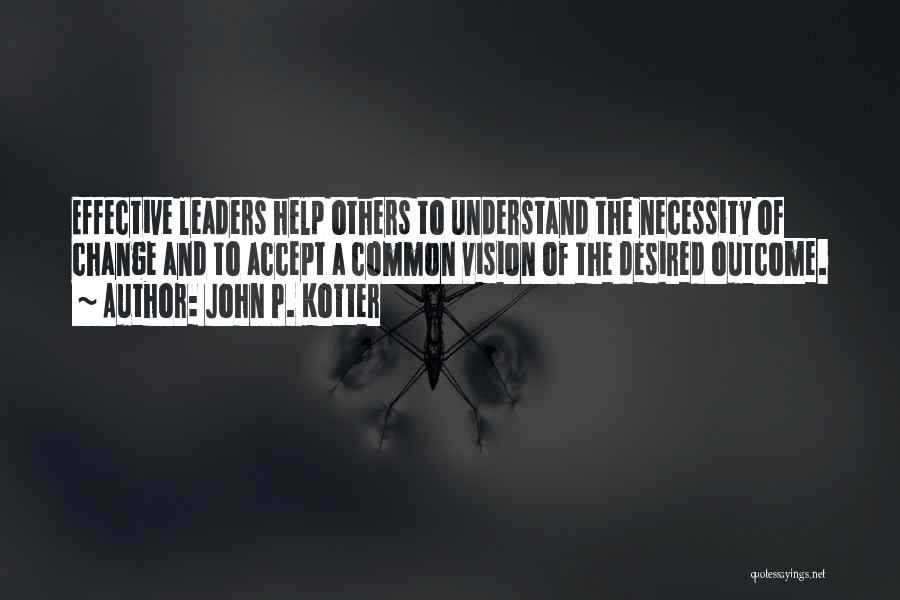 Leadership And Vision Quotes By John P. Kotter