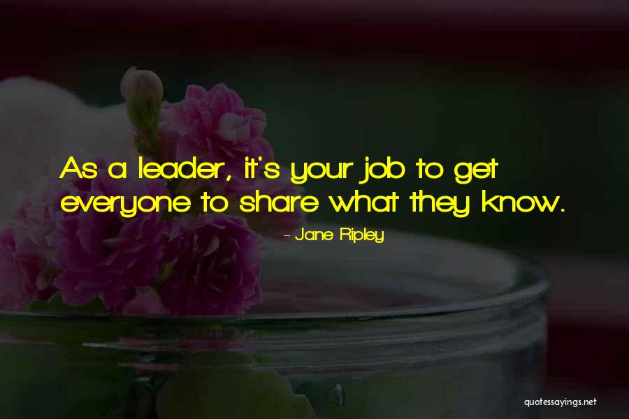 Leadership As A Team Quotes By Jane Ripley