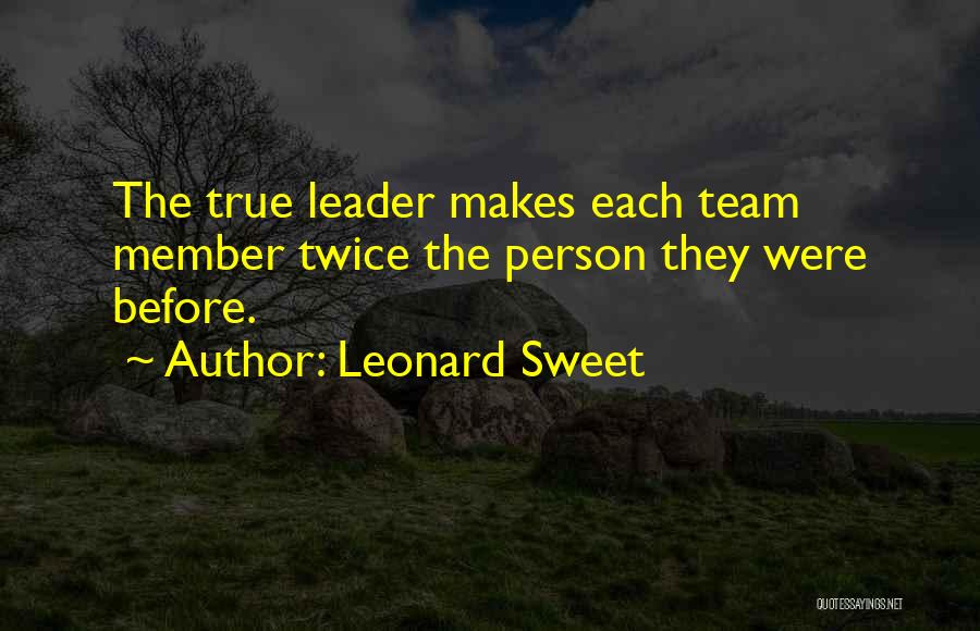 Leadership As A Team Quotes By Leonard Sweet