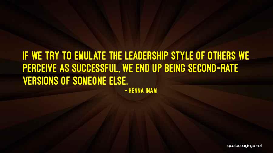 Leadership Authenticity Quotes By Henna Inam Leadership Authenticity Quotes By Henna Inam