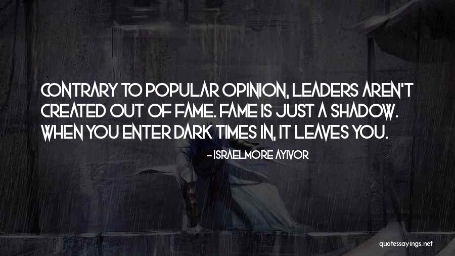 Leadership By Famous Leaders Quotes By Israelmore Ayivor Leadership By Famous Leaders Quotes By Israelmore Ayivor