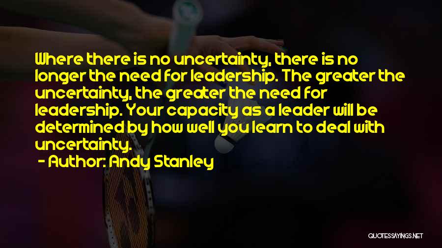 Leadership Capacity Quotes By Andy Stanley