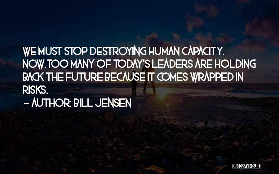 Leadership Capacity Quotes By Bill Jensen